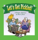 Image for Let&#39;s Get Pickled!