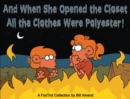 Image for And When She Opened the Closet, All the Clothes Were Polyester : A FoxTrot Collection