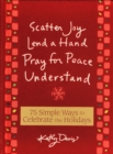 Image for 75 Simple Ways to Celebrate the Holidays : Scatter Joy, Lend a Hand, Pray for Peace, Understand
