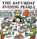 Image for The Saturday Evening Pearls : A Pearls Before Swine Collection