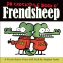 Image for Da Crockydile Book o&#39; Frendsheep : A Pearls Before Swine Gift Book