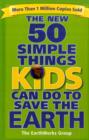 Image for The New 50 Simple Things Kids Can Do to Save the Earth
