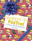 Image for Wrapped-Up FoxTrot : A Treasury with the Final Daily Strips
