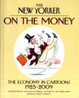 Image for On the money  : the economy in cartoons, 1925-2009
