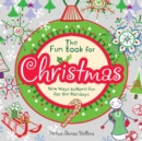Image for The Fun Book for Christmas : New Ways to Have Fun for the Holidays