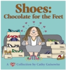 Image for Shoes: Chocolate for the Feet: A Cathy Collection