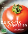 Image for Quick-fix vegetarian: healthy home-cooked meals in 30 minutes or less