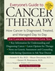 Image for Everyone&#39;s guide to cancer therapy: how cancer is diagnosed, treated, and managed day to day