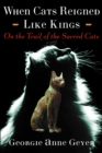 Image for When cats reigned like kings: on the trail of the sacred cats