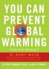 Image for You can prevent global warming (and save money!): 51 easy ways