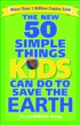 Image for The new 50 simple things kids can do to save the Earth