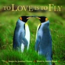 Image for To Love Is to Fly