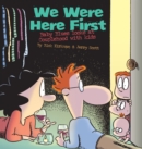 Image for We Were Here First : Baby Blues Looks at Couplehood with Kids