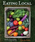 Image for Eating Local : The Cookbook Inspired by America&#39;s Farmers