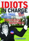 Image for Idiots in Charge: Lies, Trick, Misdeeds, and Other Political Untruthiness