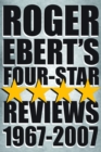 Image for Roger Ebert&#39;s four-star reviews, 1967-2007.