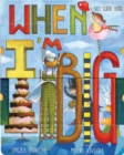 Image for When I&#39;m Big : A Silly  Slider Book