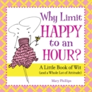 Image for Why Limit Happy to an Hour?