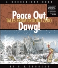 Image for Peace Out, Dawg! : Tales from Ground Zero: Tales from Ground Zero