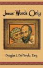 Image for Jesus&#39; Words Only - or Was Paul the Apostle Jesus Condemns in Rev. 2