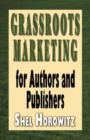 Image for Grassroots Marketing for Authors and Publishers
