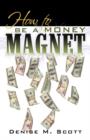 Image for How to be a Money Magnet