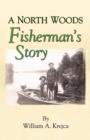 Image for A North Woods Fisherman&#39;s Story