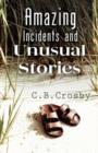 Image for Amazing Incidents and Unusual Stories