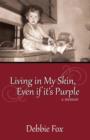 Image for Living in My Skin, Even If It&#39;s Purple