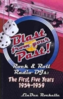 Image for Blast from Your Past! : Rock &amp; Roll Radio Djs: The First Five Years 1954-1959