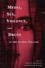 Image for Media, Sex, Violence, and Drugs in the Global Village