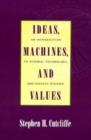Image for Ideas, Machines, and Values : An Introduction to Science, Technology, and Society Studies