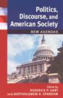 Image for Politics, Discourse, and American Society : New Agendas