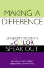 Image for Making a difference  : university students of color speak out