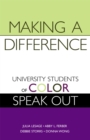Image for Making a difference  : university students of color speak out