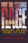 Image for Why the nations rage  : killing the the name of God