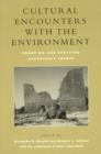 Image for Cultural Encounters with the Environment : Enduring and Evolving Geographic Themes