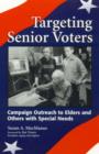 Image for Targeting Senior Voters : Campaign Outreach to Elders and Others with Special Needs
