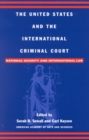 Image for The United States and the International Criminal Court  : national security and the international law