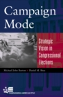 Image for Campaign Mode : Strategic Vision in Congressional Elections