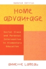 Image for Home Advantage : Social Class and Parental Intervention in Elementary Education
