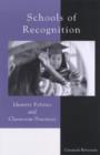 Image for Schools of Recognition : Identity Politics and Classroom Practices