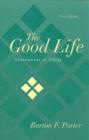 Image for The Good Life : Alternatives in Ethics