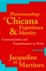 Image for Phenomenology of Chicana Experience and Identity : Communication and Transformation in Praxis