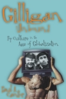 Image for Gilligan unbound  : pop culture in the age of globalization