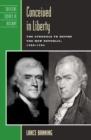 Image for Conceived in Liberty : The Struggle to Define the New Republic, 1789-1793
