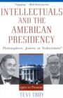 Image for Intellectuals and the American presidency  : philosophers, jesters, or technicians? 1960 to present