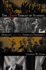 Image for The scarlet thread of scandal: morality and the American presidency