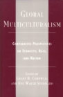 Image for Global Multiculturalism : Comparative Perspectives on Ethnicity, Race, and Nation
