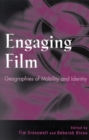 Image for Engaging film  : geographies of mobility &amp; identity